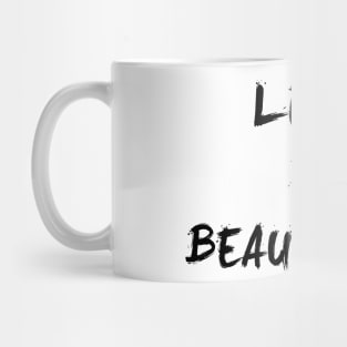 Life Is Beautiful Mug